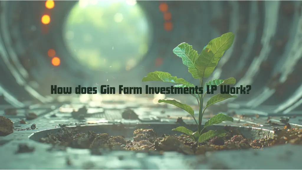 Gin Farm Investments LP