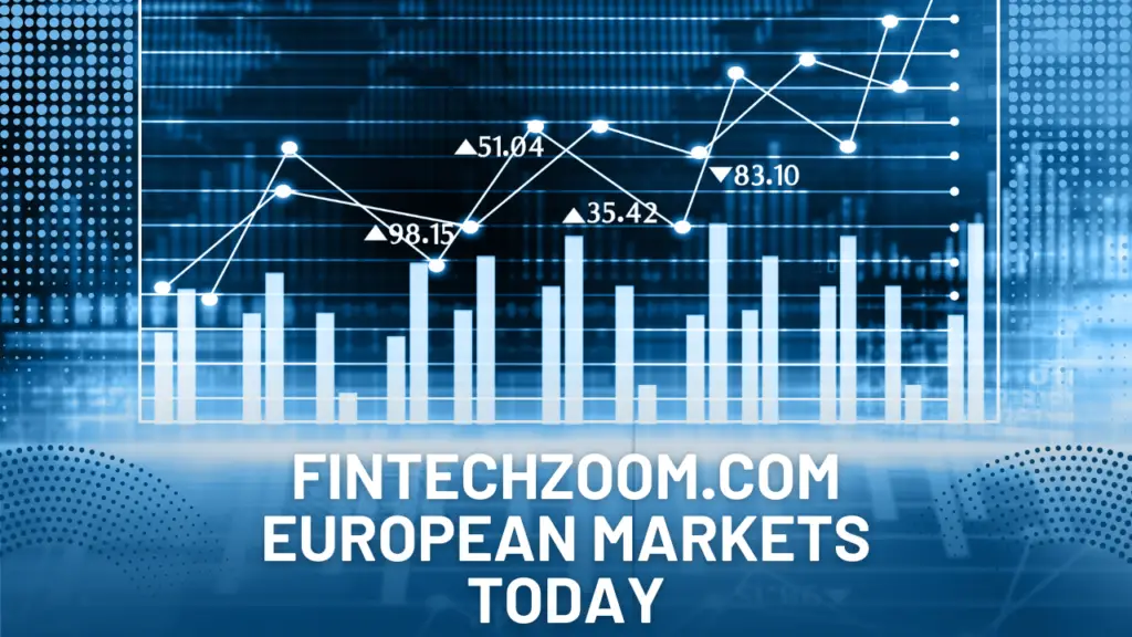 fintechzoom.com european indices today​